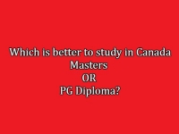 Which one is better to study in Canada : Masters or PG Diploma?