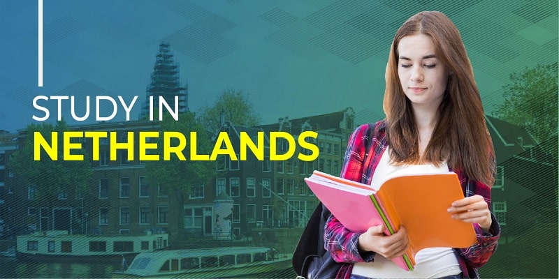 Study in Netherlands | Universities, Colleges, Cost & Visa Process