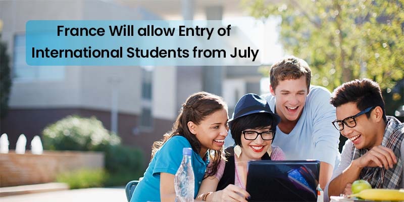 France Will allow Entry of International Students from July