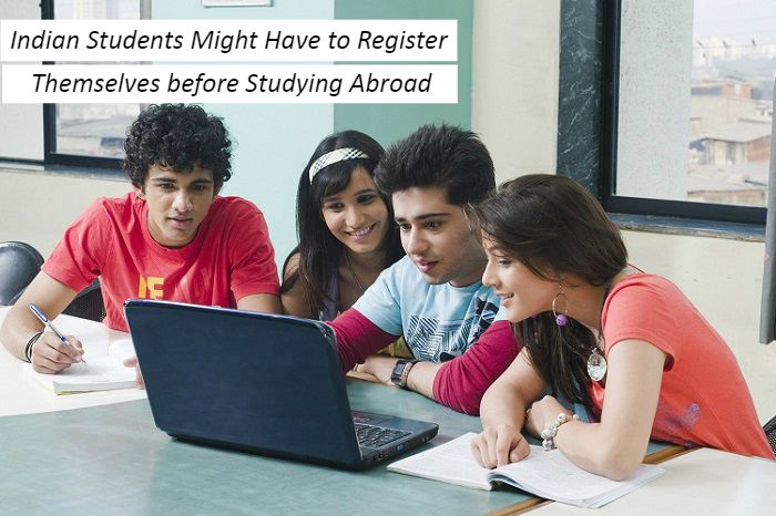 Indian Students Might Have to Register Themselves before Studying Abroad
