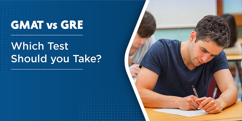 GMAT vs GRE : Which Test Should you Take?