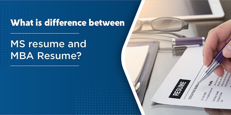 What is difference between MS resume and MBA resume?