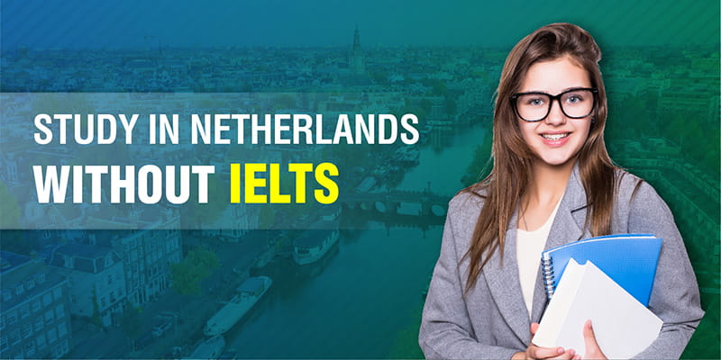 Study in Netherlands without IELTS