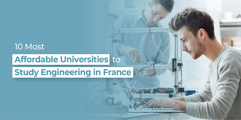 10 Most Affordable Universities to Study Engineering in France