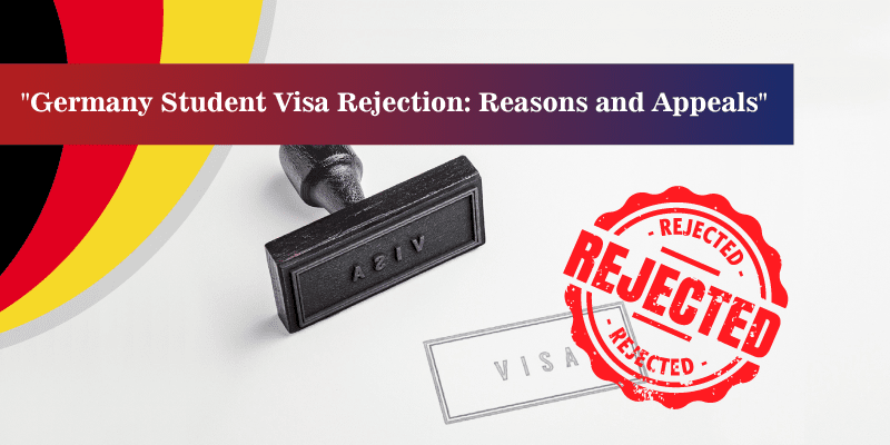 Germany Student Visa Rejection: Reasons and appeals