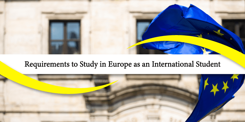 Requirements to Study in Europe as an International Student