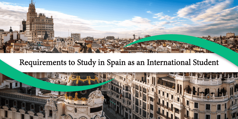 Requirements to Study in Spain as an International Student