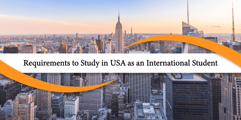 Requirements to Study in USA as an International Student