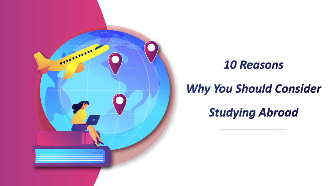 10 Reasons Why You Should Consider Studying Abroad