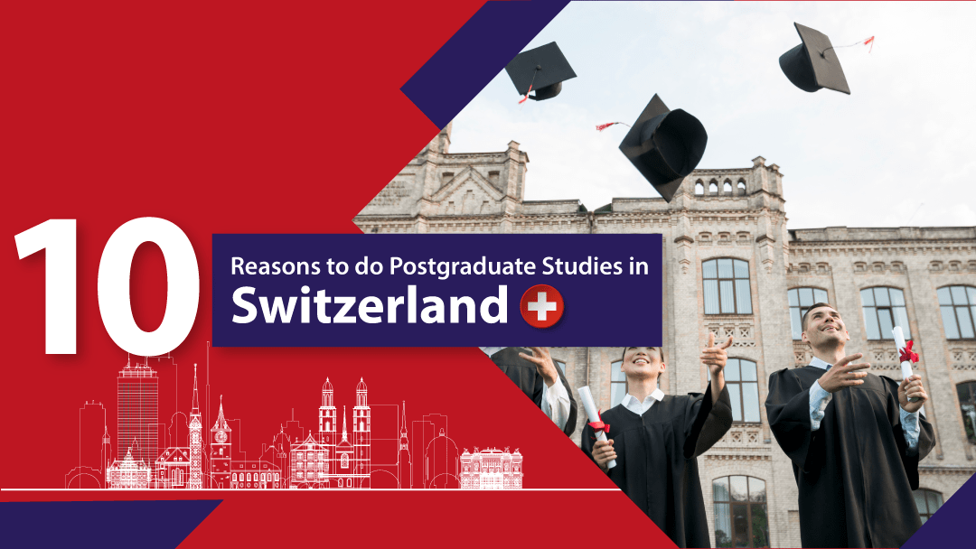 Reasons to do Postgraduate Studies in Switzerland