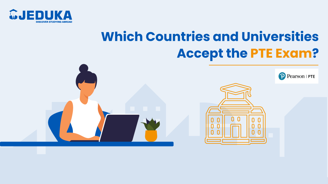 Which Countries and Universities Accept the PTE Exam?